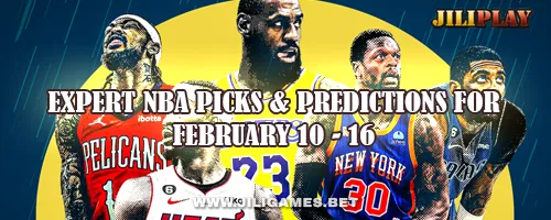 Expert NBA Picks & Predictions for February 10 - 16